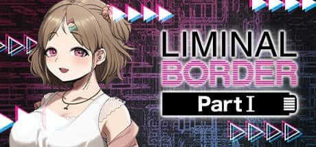 【电脑/ADV】边界：第一部分 Liminal Border Part I Build.12636541 - STEAM官中