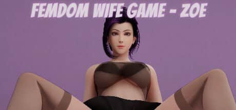 【电脑/3D/VR】女王妻子游戏 - Zoe  Femdom Wife Game - Zoe  STEAM官方中文