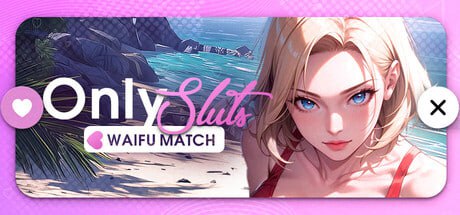 【电脑/SLG】纯欲派对：心动誓约 OnlySluts: WAIFU MATCH 官方中文版